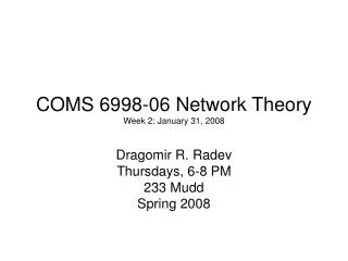 COMS 6998-06 Network Theory Week 2: January 31, 2008