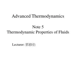 Advanced Thermodynamics Note 5 Thermodynamic Properties of Fluids