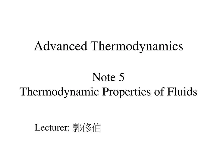 advanced thermodynamics note 5 thermodynamic properties of fluids