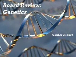 Board Review: Genetics
