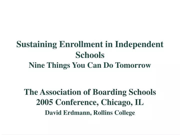 sustaining enrollment in independent schools nine things you can do tomorrow