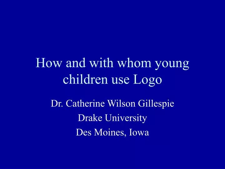how and with whom young children use logo