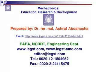 Prepared by: Dr. rer . nat. Ashraf Aboshosha Event: icgst/con11/aiml11/index.html EAEA, NCRRT, Engineering Dept.