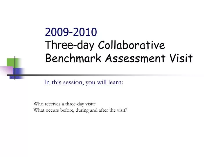 2009 2010 three day collaborative benchmark assessment visit