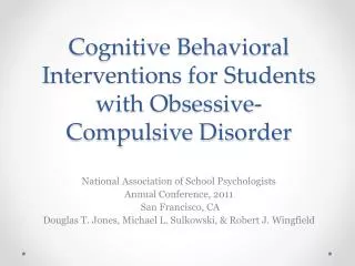 Cognitive Behavioral Interventions for Students with Obsessive- Compulsive Disorder
