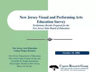 New Jersey Visual and Performing Arts Education Survey Preliminary Results Prepared for the New Jersey State Board of E