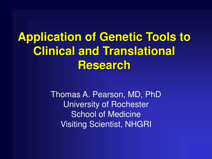 application of genetic tools to clinical and translational research