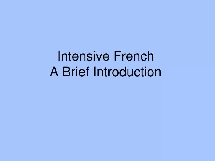 intensive french a brief introduction
