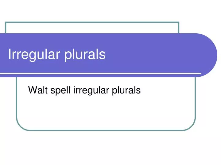 irregular plurals
