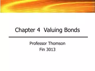 Chapter 4 Valuing Bonds