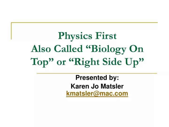 physics first also called biology on top or right side up