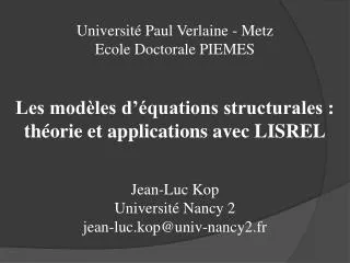 Université Paul Verlaine - Metz Ecole Doctorale PIEMES Les modèles d’équations structurales : théorie et applications av
