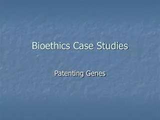 Bioethics Case Studies