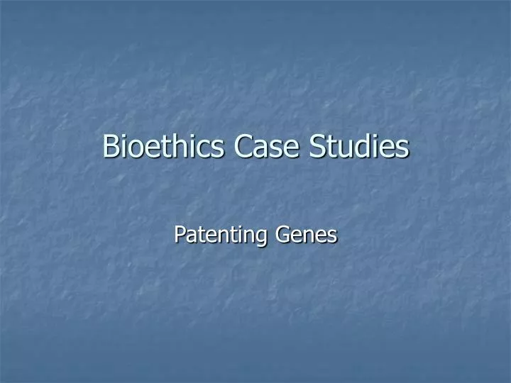 bioethics case studies