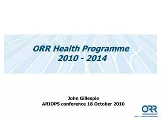 ORR Health Programme 2010 - 2014