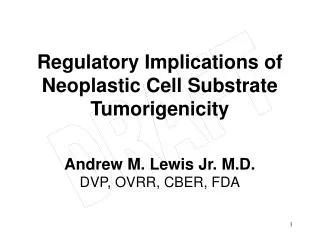 Regulatory Implications of Neoplastic Cell Substrate Tumorigenicity