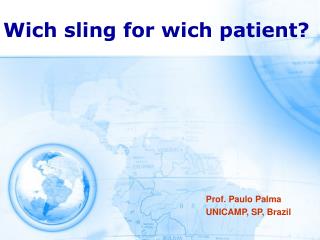 Wich sling for wich patient?
