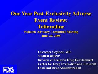 One Year Post-Exclusivity Adverse Event Review: Tolterodine Pediatric Advisory Committee Meeting June 29, 2005