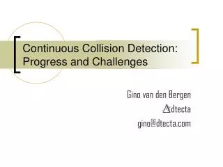 Continuous Collision Detection: Progress and Challenges