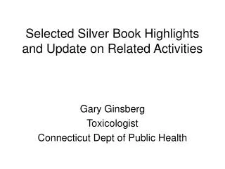 Selected Silver Book Highlights and Update on Related Activities
