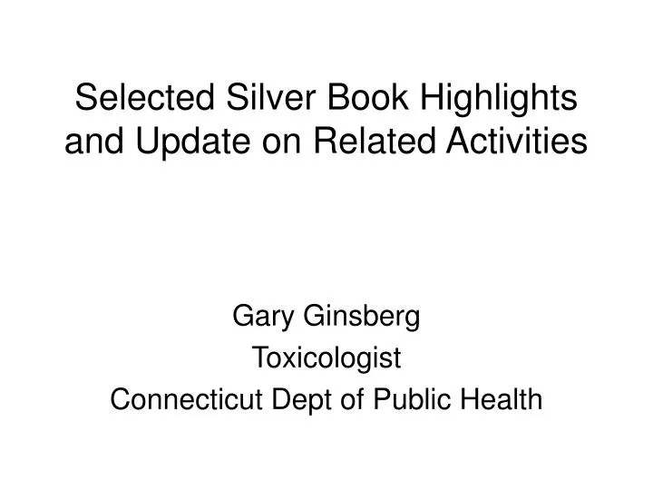 selected silver book highlights and update on related activities