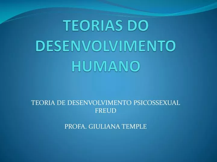 teorias do desenvolvimento humano
