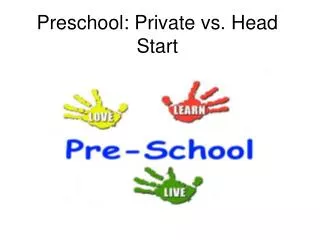 Preschool: Private vs. Head Start