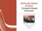 Multimedia Needs Analysis Computer-Based Instruction - slide 1