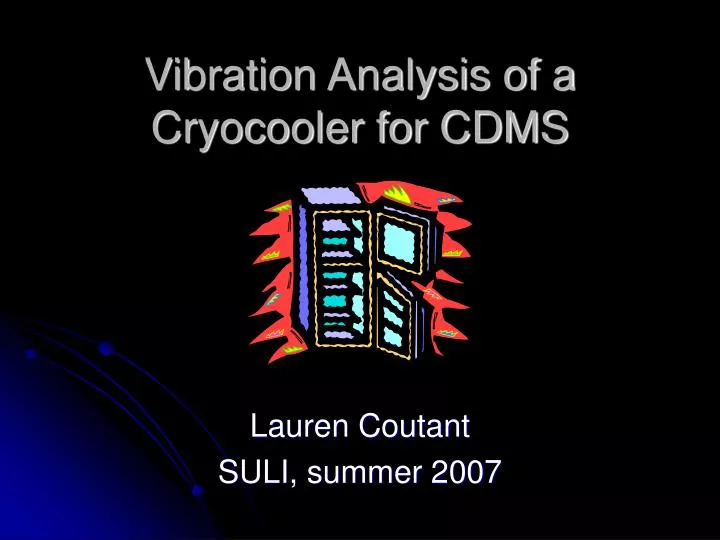 vibration analysis of a cryocooler for cdms