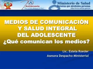 MEDIOS DE COMUNICACIÓN Y SALUD INTEGRAL DEL ADOLESCENTE ¿Qué comunican los medios?
