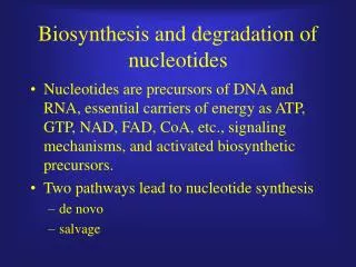Biosynthesis and degradation of nucleotides