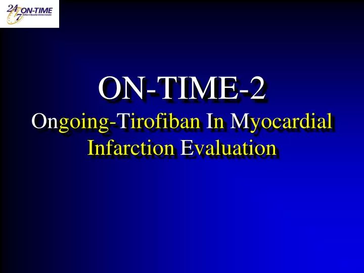 on time 2 on going t irofiban i n m yocardial infarction e valuation