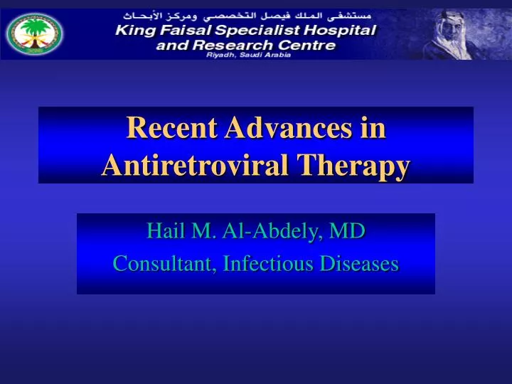 recent advances in antiretroviral therapy