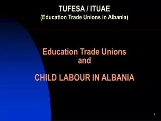 Education Trade Unions and CHILD LABOUR IN ALBANIA