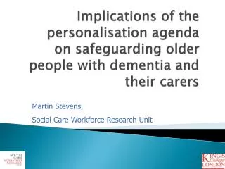 Implications of the personalisation agenda on safeguarding older people with dementia and their carers