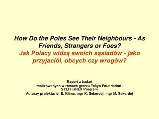 How Do the Poles See Their Neighbours - As Friends, Strangers or Foes? Jak Polacy widzą swoich sąsiadów - jako przyjació