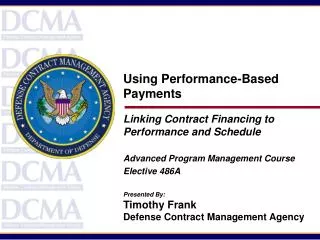 Using Performance-Based Payments Linking Contract Financing to Performance and Schedule Advanced Program Management Cour