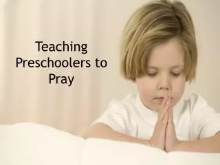 Teaching Preschoolers to Pray