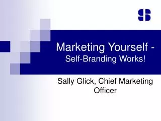 Marketing Yourself - Self-Branding Works!