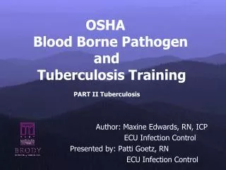 OSHA Blood Borne Pathogen and Tuberculosis Training PART II Tuberculosis