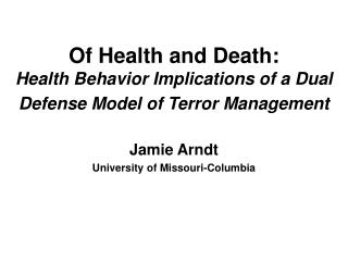 of health and death health behavior implications of a dual defense model of terror management