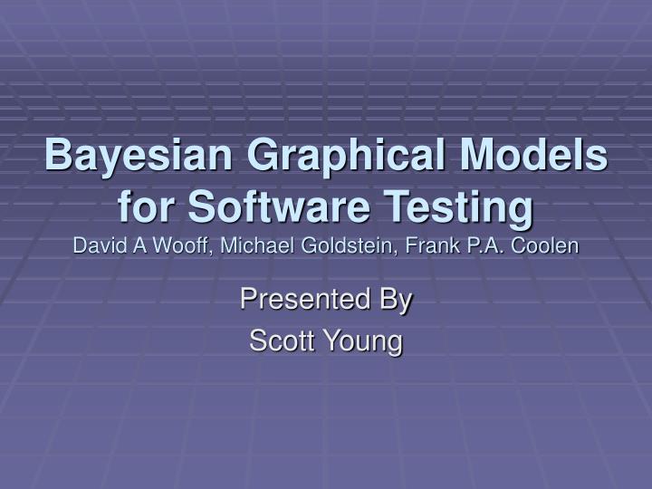 bayesian graphical models for software testing david a wooff michael goldstein frank p a coolen