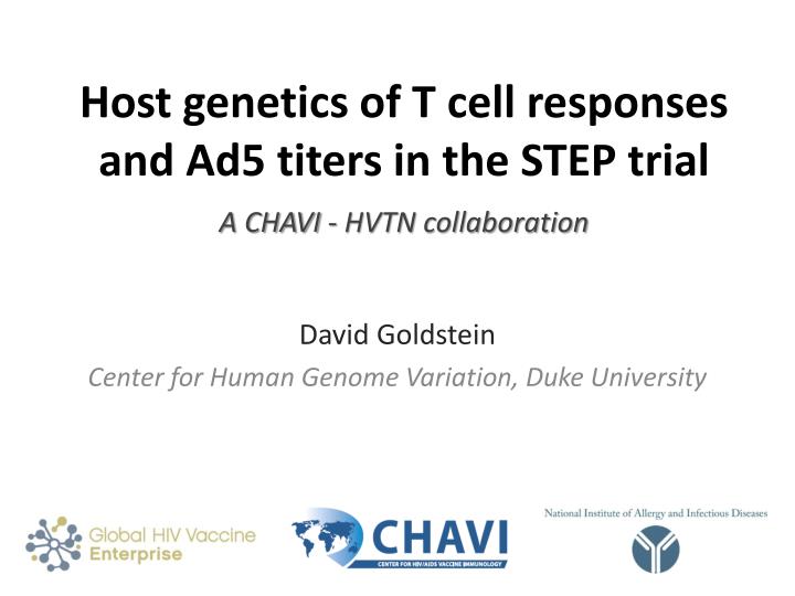 host genetics of t cell responses and ad5 titers in the step trial a chavi hvtn collaboration