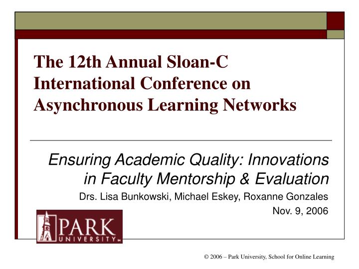 the 12th annual sloan c international conference on asynchronous learning networks