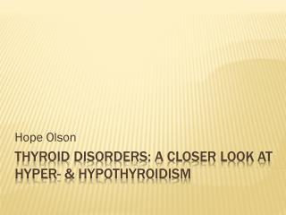 Thyroid Disorders: a Closer Look at Hyper- &amp; Hypothyroidism