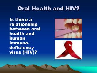 Oral Health and HIV?