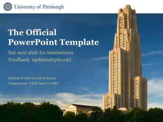 See next slide for instructions Feedback: updates@pitt