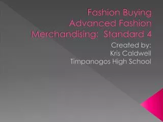 Fashion Buying Advanced Fashion Merchandising: Standard 4