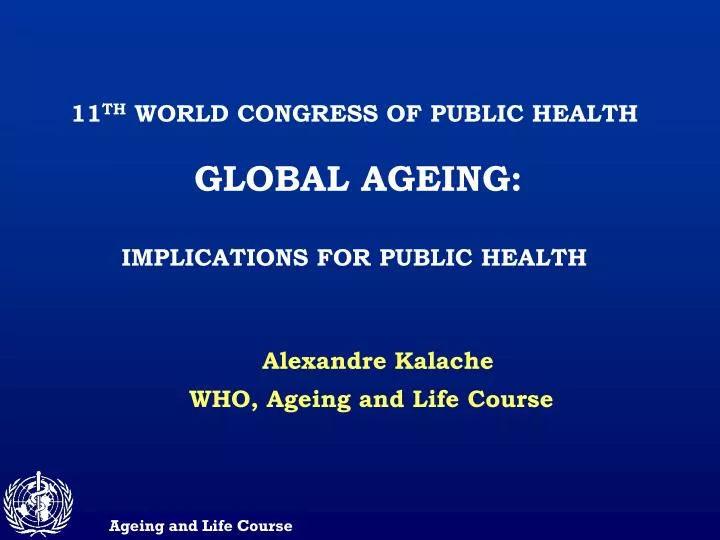 11 th world congress of public health global ageing implications for public health