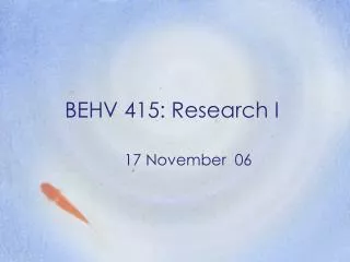 BEHV 415: Research I